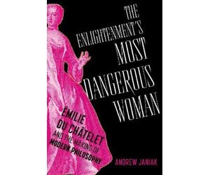 Andrew Janiak The Enlightenment's Most Dangerous Woman (Copertina rigida)