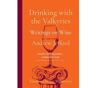 Andrew Jefford Drinking with the Valkyries (Tascabile)