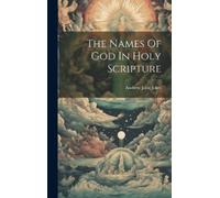 Andrew John Jukes The Names Of God In Holy Scripture (Copertina rigida)