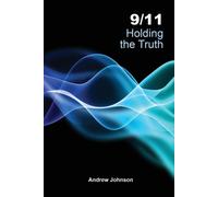 Andrew Johnson 9/11 Holding the Truth (Tascabile)