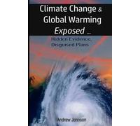 Andrew Johnson Climate Change and Global Warming - Exposed (Tascabile)