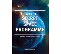 Andrew Johnson Finding the Secret Space Programme (Tascabile)