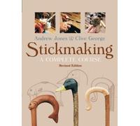 Andrew Jones Clive George Stickmaking: A Complete Course (Tascabile)