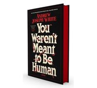 Andrew Joseph White You Weren't Meant to Be Human (Copertina rigida)
