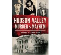 Andrew K. Amelinckx Hudson Valley Murder & Mayhem (Tascabile)