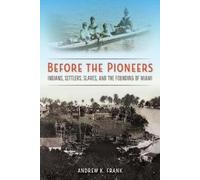 Andrew K. Frank Before the Pioneers (Copertina rigida) Florida in Focus