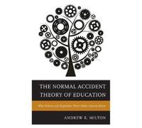 Andrew K. Milton The Normal Accident Theory of Education (Tascabile)