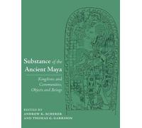 Andrew K. Scherer Substance of the Ancient Maya (Copertina rigida)