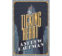 Andrew Kaufman The Ticking Heart (Tascabile)