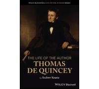 Andrew Keanie The Life of the Author: Thomas De Quincey (Tascabile)