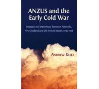Andrew Kelly ANZUS and the Early Cold War (Copertina rigida)