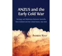 Andrew Kelly ANZUS and the Early Cold War (Tascabile)