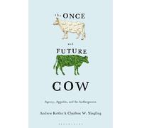 Andrew Kettler Charlton W. Yingling The Once and Future Cow (Tascabile)