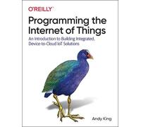 Andrew King Programming the Internet of Things (Tascabile)