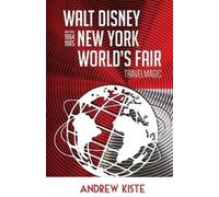 Andrew Kiste Walt Disney and the 1964-1965 New York World's Fair (Tascabile)