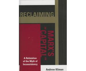 Andrew Kliman Reclaiming Marx's 'Capital' (Tascabile)