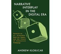 Andrew Klobucar Narrative Interplay in the Digital Era (Copertina rigida)