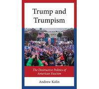 Andrew Kolin Trump and Trumpism (Copertina rigida)