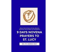 Andrew Kray 9 Days Novena Prayers to St. Lucy (Tascabile)
