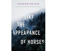 Andrew Krivak Like the Appearance of Horses (Copertina rigida)
