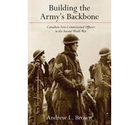 Andrew L. Brown Building the Army's Backbone (Copertina rigida)