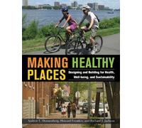 Andrew L. Dannenberg Making Healthy Places (Tascabile)