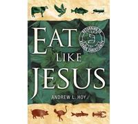 Andrew L Hoy Eat Like Jesus (Tascabile)
