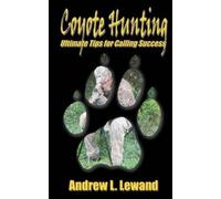 Andrew L Lewand Coyote Hunting (Tascabile)