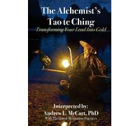 Andrew L McCart Phd The Alchemist's Tao Te Ching (Tascabile)