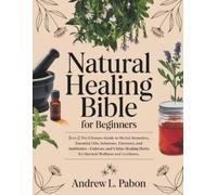 Andrew L Pabon Natural Healing Bible for Beginners (Tascabile)
