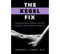Andrew L Siegel The Kegel Fix (Tascabile)