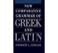 Andrew L Sihler New Comparative Grammar of Greek and Latin (Tascabile)