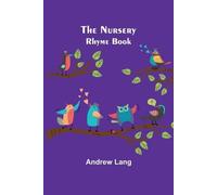 Andrew Lang 1862-1940 Brooke, L. Leslie The Nursery Rhyme Book (Tascabile)