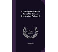 Andrew Lang A History of Scotland From the Roman Occupation V (Copertina rigida)