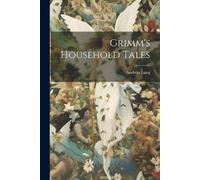 Andrew Lang Grimm's Household Tales (Tascabile)