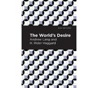 Andrew Lang H. Rider Haggard The World's Desire (Copertina rigida) Mint Editions