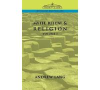 Andrew Lang Myth, Ritual & Religion - Volume 1 (Tascabile)