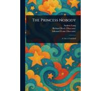 Andrew Lang Richard Doyle Edmund Evans The Princess Nobody (Tascabile)