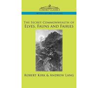 Andrew Lang Robert The Secret Commonwealth of Elves, Fauns and Fai (Tascabile)