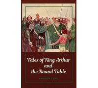 Andrew Lang Tales of King Arthur and the Round Table (Copertina rigida)