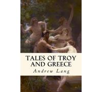 Andrew Lang Tales of Troy and Greece (Tascabile)