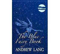 Andrew Lang The Blue Fairy Book (Tascabile) Andrew Lang's Rainbow Fairy Books