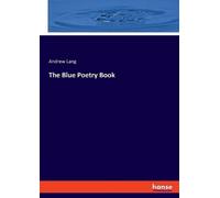 Andrew Lang The Blue Poetry Book (Tascabile)