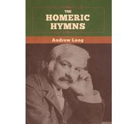 Andrew Lang The Homeric Hymns (Copertina rigida)
