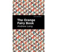 Andrew Lang The Orange Fairy Book (Copertina rigida) Mint Editions