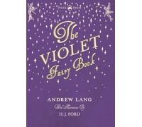 Andrew Lang The Violet Fairy Book - Illustrated by H. J. Ford (Tascabile)