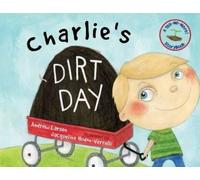 Andrew Larsen Charlie's Dirt Day (Copertina rigida) Tell Me More Storybook