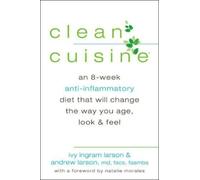Andrew Larson Ivy Ingram Larson Clean Cuisine (Tascabile)