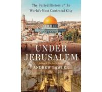 Andrew Lawler Under Jerusalem (Copertina rigida)