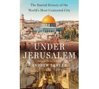 Andrew Lawler Under Jerusalem (Copertina rigida)
